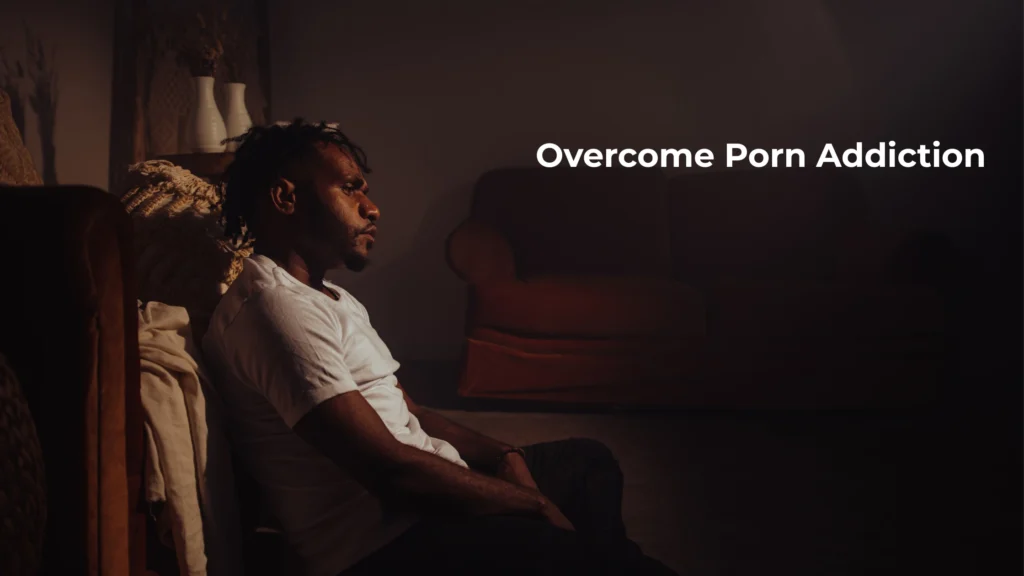 overcome porn addiction